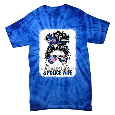 Nurse Life And Police Wifemeaningful Giftmom Messy Bun Hair Great Gift Tie-Dye T-Shirt