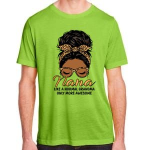 Nana Like A Normal Grandma Black Messy Bun Funny Great Gift Adult ChromaSoft Performance T-Shirt