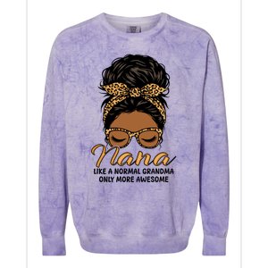 Nana Like A Normal Grandma Black Messy Bun Funny Great Gift Colorblast Crewneck Sweatshirt