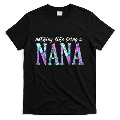 Nothing Like Being A Nana Cute Gift T-Shirt