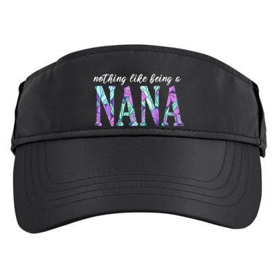Nothing Like Being A Nana Cute Gift Adult Drive Performance Visor