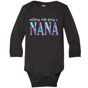 Nothing Like Being A Nana Cute Gift Baby Long Sleeve Bodysuit