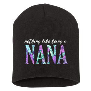 Nothing Like Being A Nana Cute Gift Short Acrylic Beanie