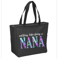 Nothing Like Being A Nana Cute Gift Zip Tote Bag