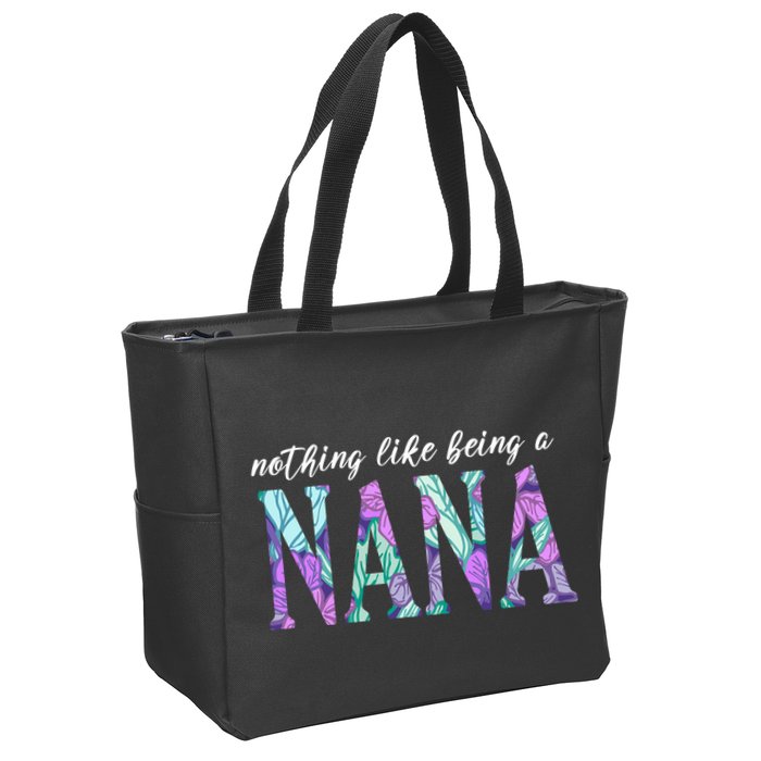 Nothing Like Being A Nana Cute Gift Zip Tote Bag