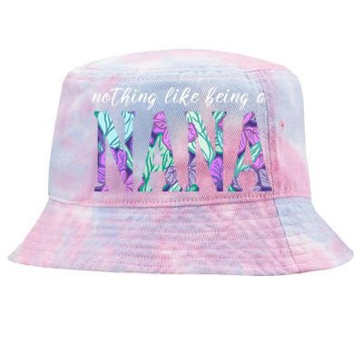 Nothing Like Being A Nana Cute Gift Tie-Dyed Bucket Hat