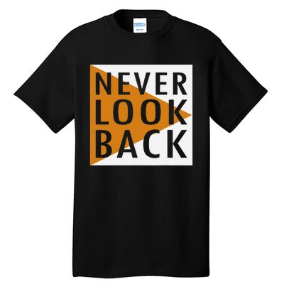 Never Look Back Tall T-Shirt