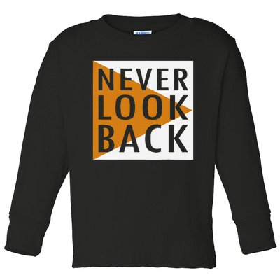 Never Look Back Toddler Long Sleeve Shirt