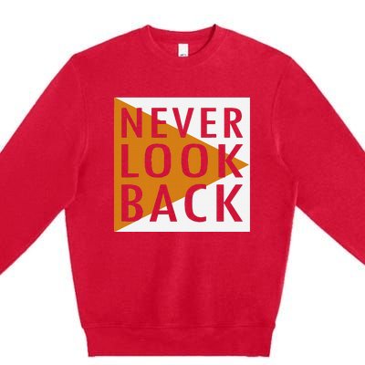 Never Look Back Premium Crewneck Sweatshirt