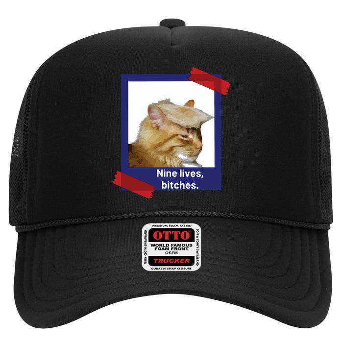 Nine Lives Bitches Funny Trump Cat High Crown Mesh Back Trucker Hat