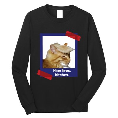 Nine Lives Bitches Funny Trump Cat Long Sleeve Shirt