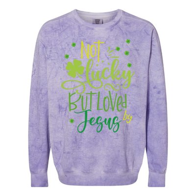 Not Lucky But Loved By Jesus Christ St Patricks Day Gift Colorblast Crewneck Sweatshirt