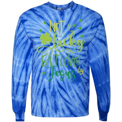 Not Lucky But Loved By Jesus Christ St Patricks Day Gift Tie-Dye Long Sleeve Shirt