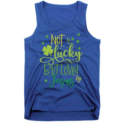 Not Lucky But Loved By Jesus Christ St Patricks Day Gift Tank Top