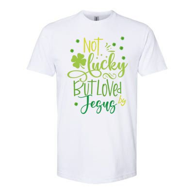 Not Lucky But Loved By Jesus Christ St Patricks Day Gift Softstyle CVC T-Shirt