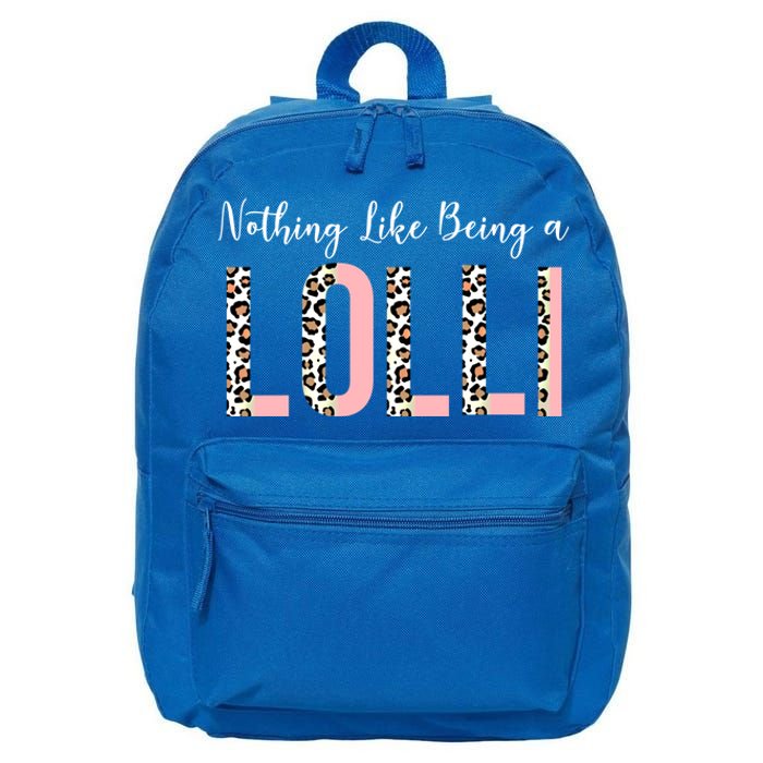 Nothing Like Being A Lolli Mothers Day Lolli Like Grandma Gift 16 in Basic Backpack