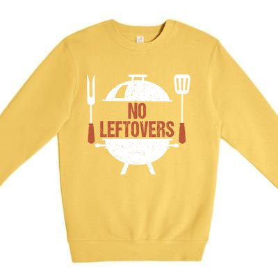 No Leftovers Bbq Grill Barbecue Gift Premium Crewneck Sweatshirt