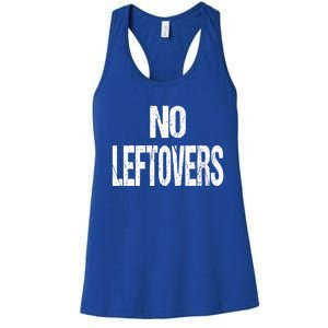 No Leftovers Bbq Grill Barbecue Gift Women's Racerback Tank