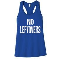 No Leftovers Bbq Grill Barbecue Gift Women's Racerback Tank