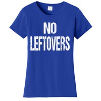 No Leftovers Bbq Grill Barbecue Gift Women's T-Shirt