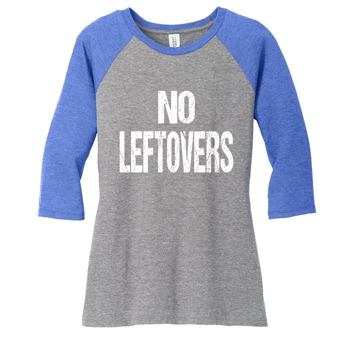 No Leftovers Bbq Grill Barbecue Gift Women's Tri-Blend 3/4-Sleeve Raglan Shirt