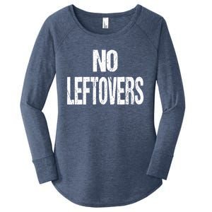 No Leftovers Bbq Grill Barbecue Gift Women's Perfect Tri Tunic Long Sleeve Shirt