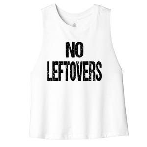 No Leftovers Bbq Grill Barbecue Gift Women's Racerback Cropped Tank