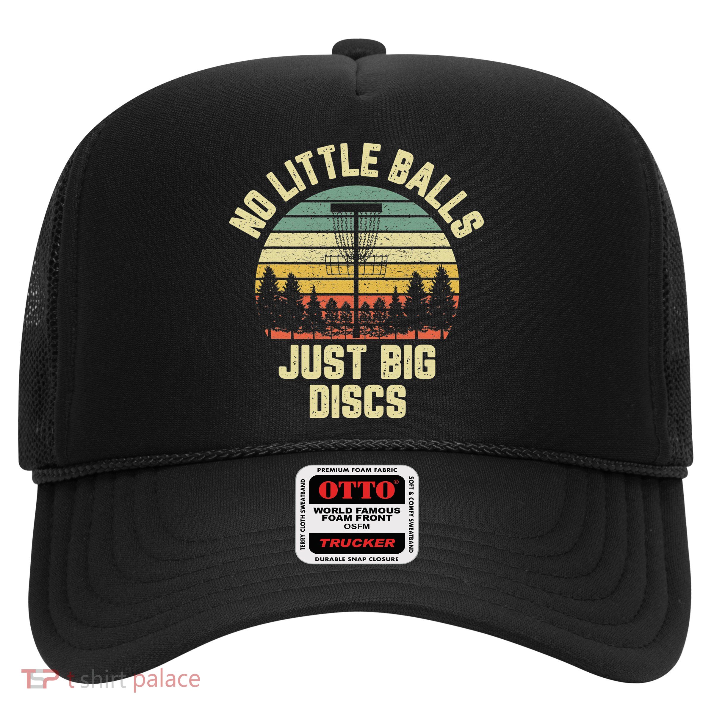 No Little Balls Just Big Discs Funny Disc Golf Trucker Hat