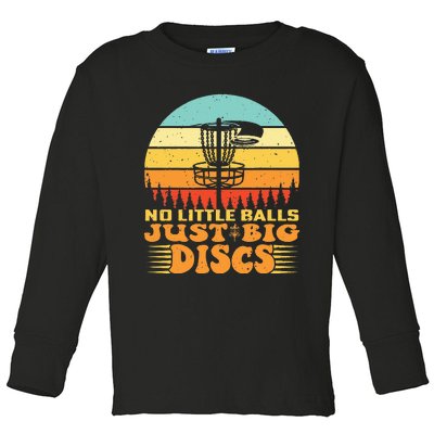 No Little Balls Just Big Discs Funny Disc Golfer Toddler Long Sleeve Shirt