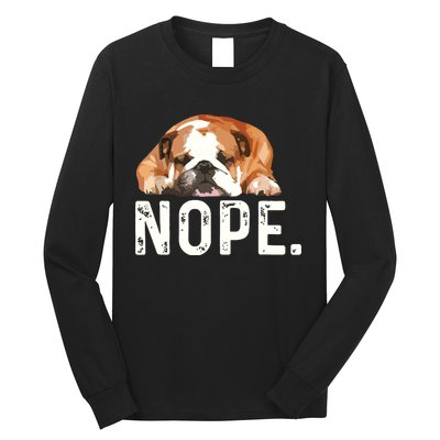 Nope Lazy Bulldog Dog Lover Gift Long Sleeve Shirt