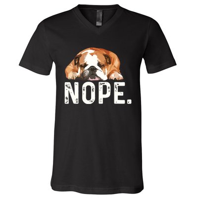 Nope Lazy Bulldog Dog Lover Gift V-Neck T-Shirt