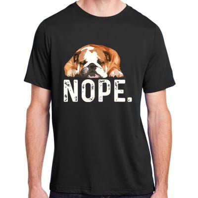 Nope Lazy Bulldog Dog Lover Gift Adult ChromaSoft Performance T-Shirt