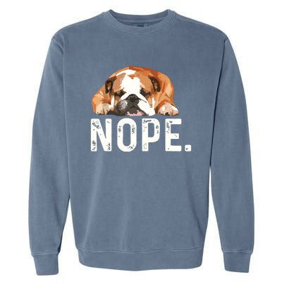 Nope Lazy Bulldog Dog Lover Gift Garment-Dyed Sweatshirt