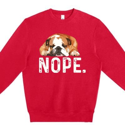 Nope Lazy Bulldog Dog Lover Gift Premium Crewneck Sweatshirt