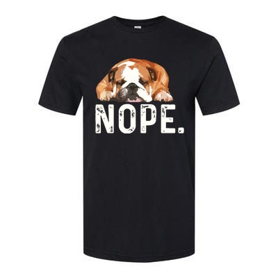 Nope Lazy Bulldog Dog Lover Gift Softstyle CVC T-Shirt