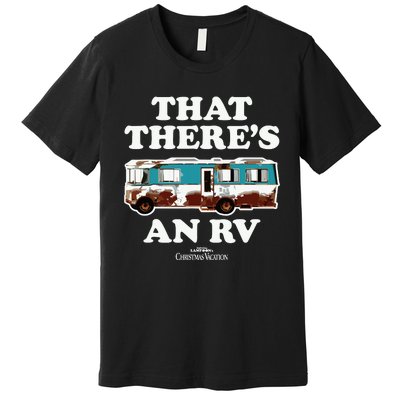 National Lampoons Christmas Vacation That Theres An Rv Premium T-Shirt