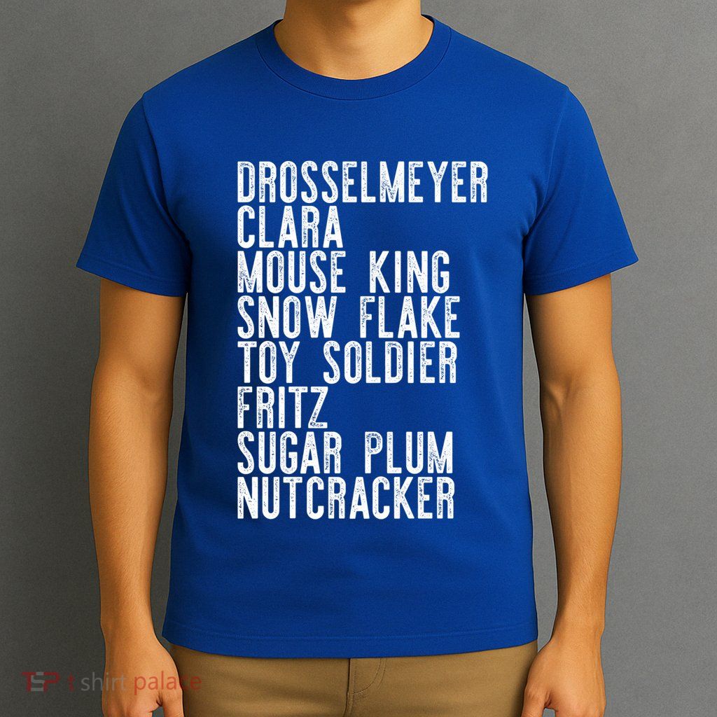 Nutcracker Leads Clara Drosselmeyer Christmas Ballet Meme Gift T-Shirt