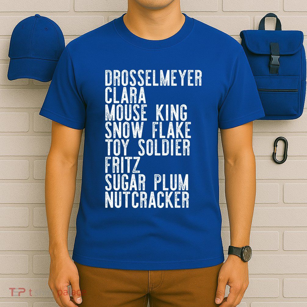 Nutcracker Leads Clara Drosselmeyer Christmas Ballet Meme Gift T-Shirt
