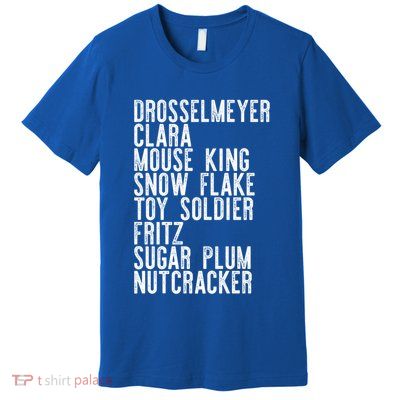 Nutcracker Leads Clara Drosselmeyer Christmas Ballet Meme Gift Premium T-Shirt
