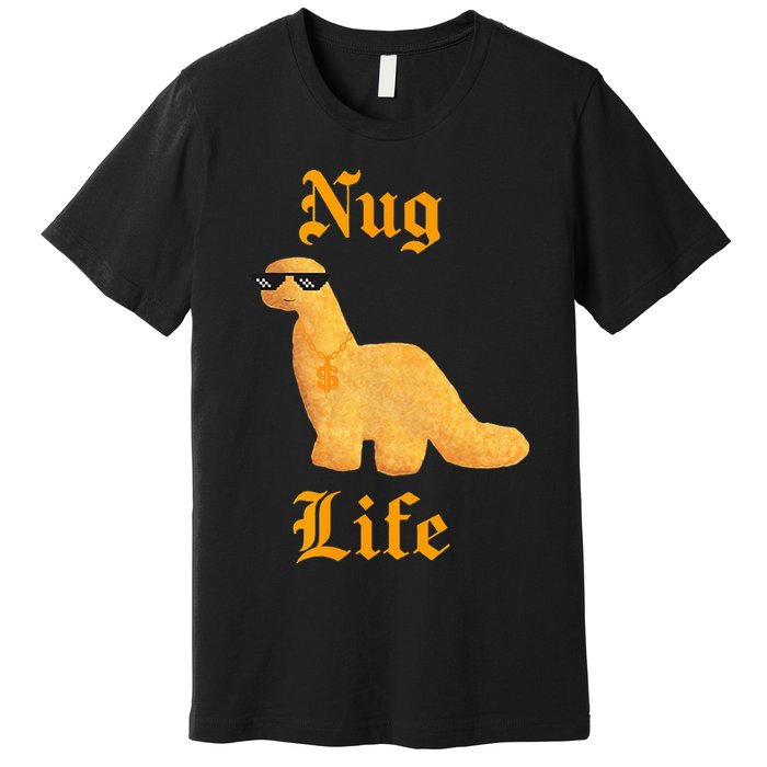 Nug Life Dino Nuggs Dino Chicken Nuggets Dinosaur Nugget Premium T-Shirt