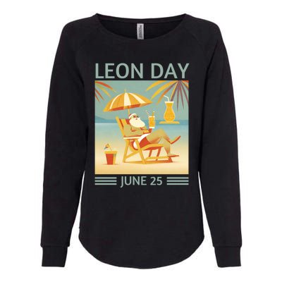 National Leon Day June 25 Noel Christmas Great Gift Womens California Wash Sweatshirt