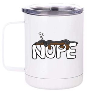 Nope Lazy Dachshund Dog Lover Great Gift 12 oz Stainless Steel Tumbler Cup