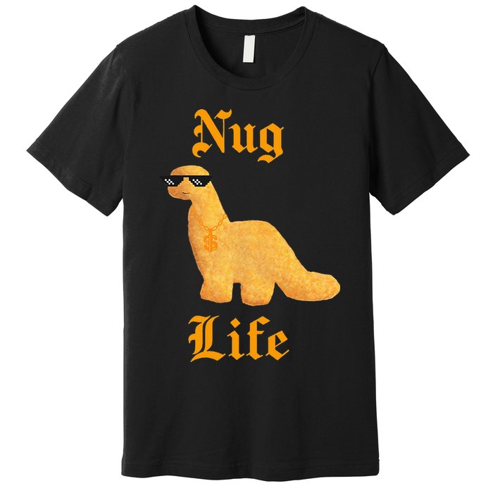 Nug Life Dino Nuggs Dino Chicken Nuggets Dinosaur Nugget Premium T-Shirt