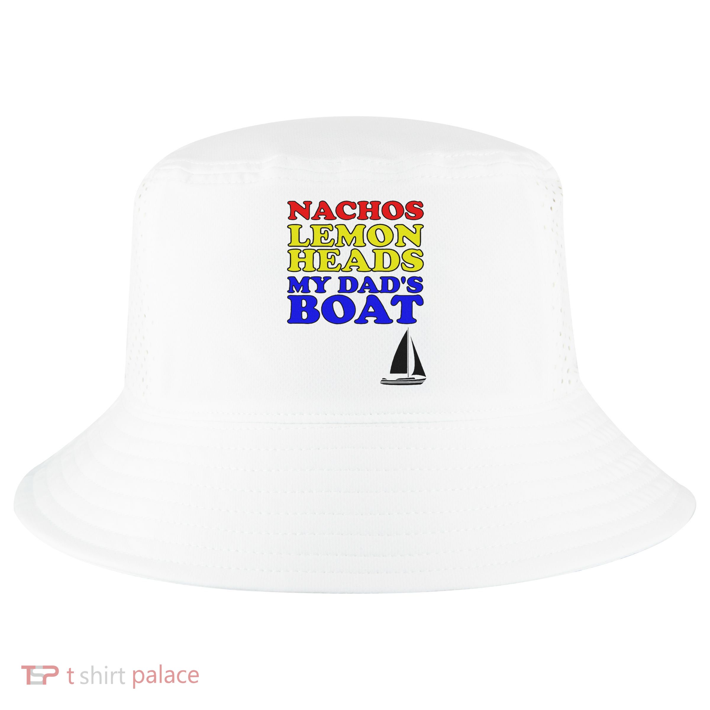 Nachos Lemon Dad's Boats Funny Step Brothers Hoes Cool Comfort Performance Bucket Hat