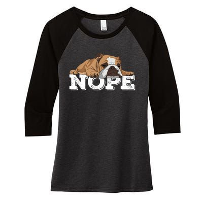 Nope Lazy English Bulldog Dog Lover Women's Tri-Blend 3/4-Sleeve Raglan Shirt