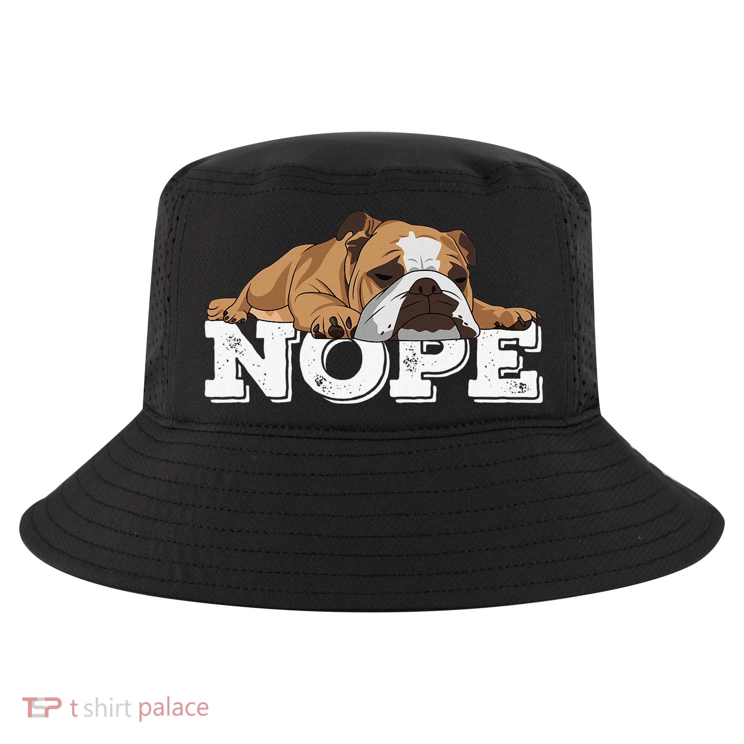 Nope Lazy English Bulldog Dog Lover Cool Comfort Performance Bucket Hat
