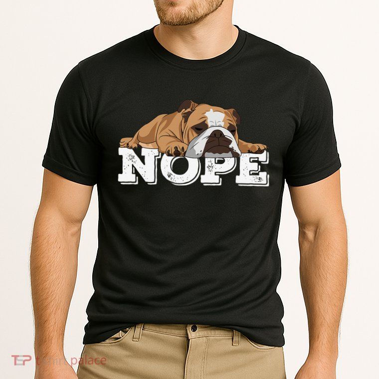 Nope Lazy English Bulldog Dog Lover Performance Shirt
