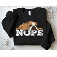 Nope Lazy English Bulldog Dog Lover Sweatshirt