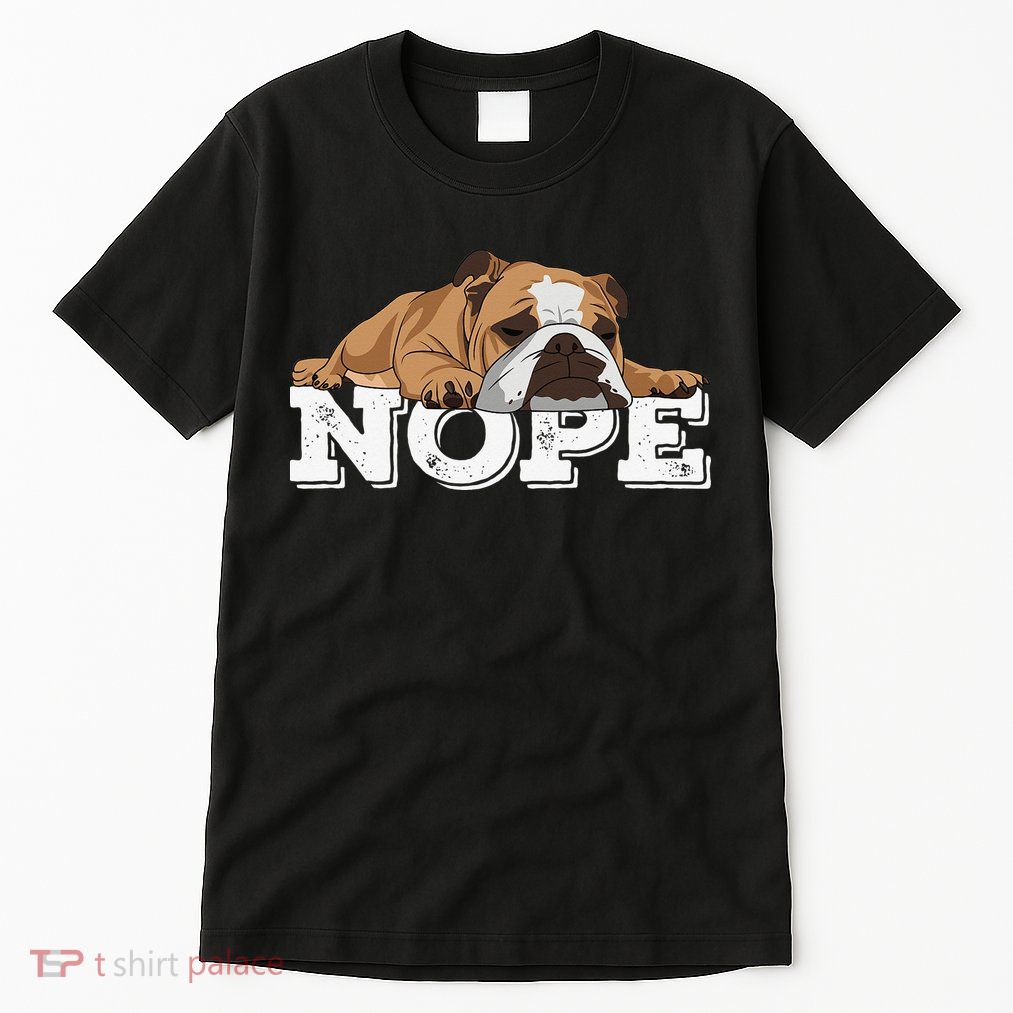 Nope Lazy English Bulldog Dog Lover Tall T-Shirt