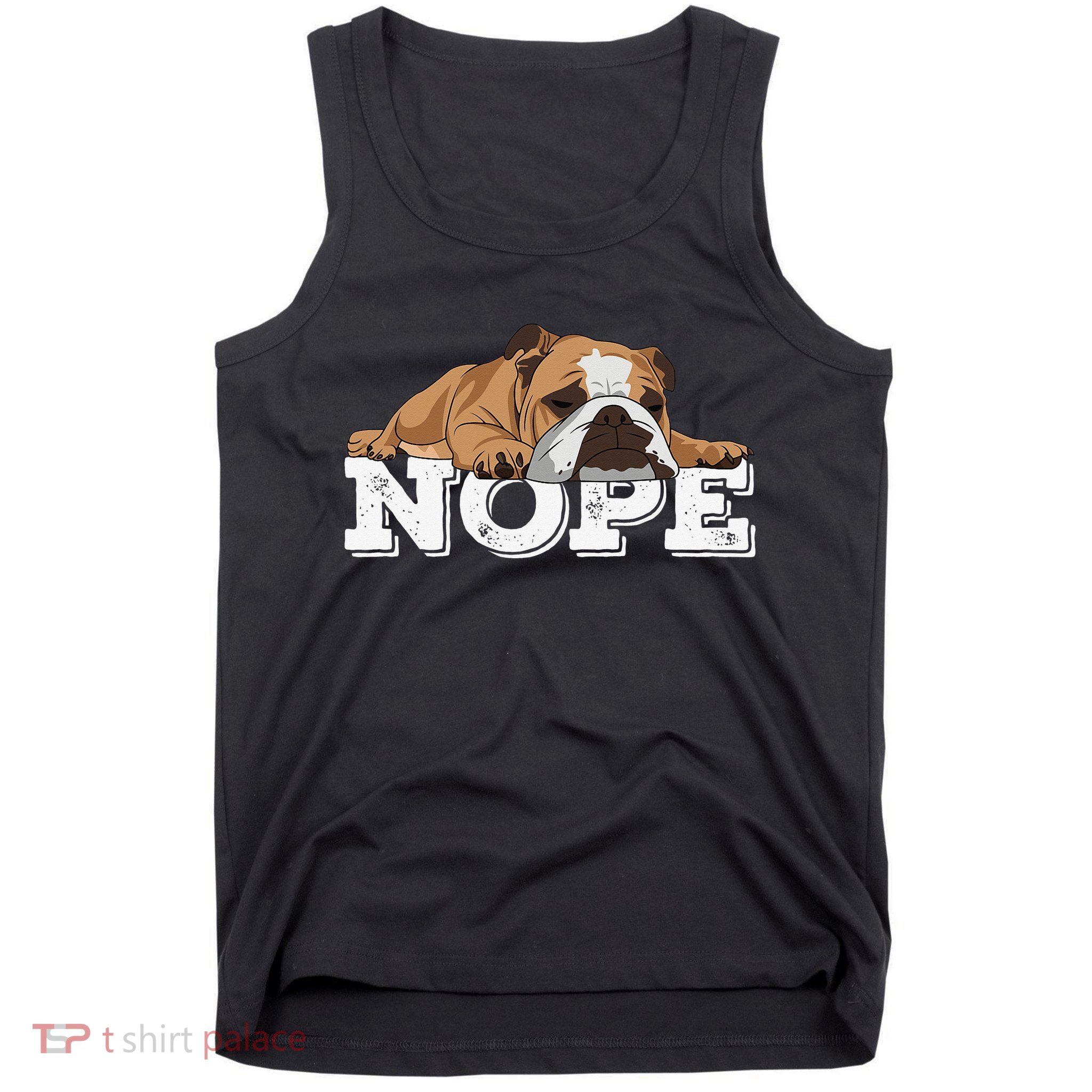 Nope Lazy English Bulldog Dog Lover Tank Top